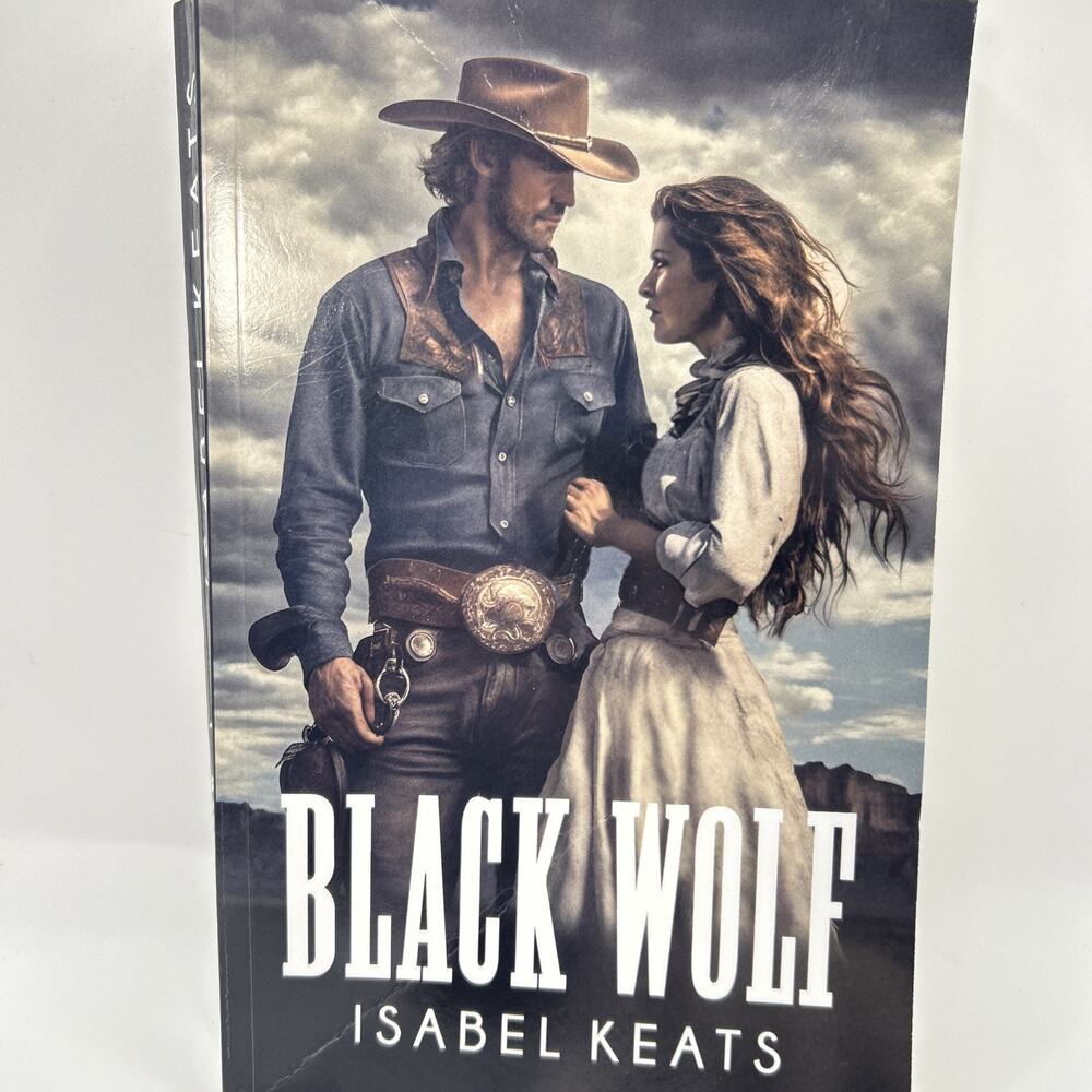 Black Wolf: A passionate romance in the Wild West Isabel Keats